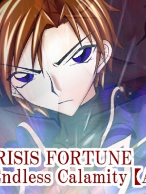 CRISIS FORTUNE  ～ The endless calamity ～【A】【Mystic Mirage】